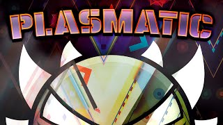 “PLASMATIC” 100% [EXTREME DEMON] (Geometry Dash)