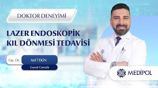 Lazer Endoskopik Kıl Dönmesi Tedavisi