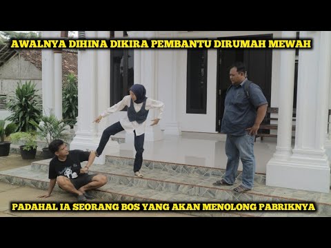 AWALNYA DIHINA DIKIRA PEMBANTU DIRUMAH MEWAH, PADAHAL IA SEORANG BOS YANG AKAN MENOLONG PABRIKNYA