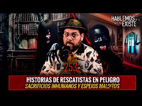 7 Historias de Rescatistas en Peligro, Sacrificios Inhumanos y Espejos Malditos | EP 253 | NARRADOR