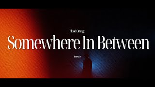 Blood Orange - Somewhere In Between (Lyrics)