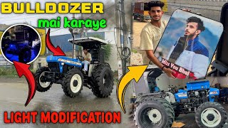 😍Finally अपने BULLDOZER में light modification करवा दी || New Look Coming son