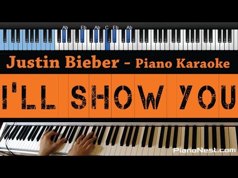 Justin Bieber – I’ll Show You – LOWER Key (Piano Karaoke / Sing Along)