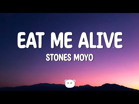 Stones Moyo - Eat Me Alive (Lyrics)