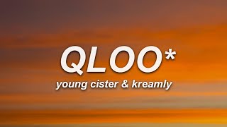Young Cister, Kreamly - QLOO* (Letra)