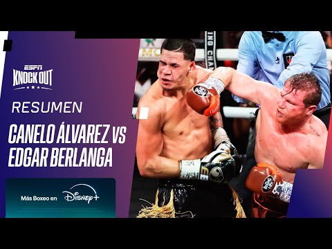 CANELO ÁLVAREZ VS. EDGAR BERLANGA // RESUMEN PELEA