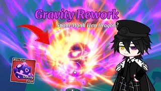Mình Thử Chơi Gravity Rework Đi Săn Spam Đã Khỏi Cần Combo