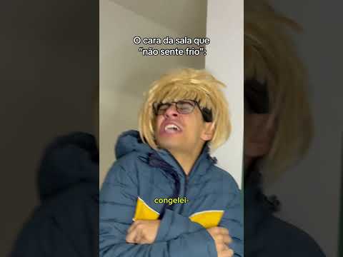 O CARA DA SALA QUE NÃO SENTE FRIO