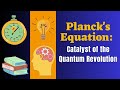 Understanding Planck's Equation and Quantum Physics