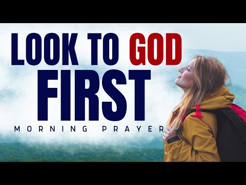 Watch What Happens When You Seek GOD First | A Blessed Morning Prayer To Start Your Day