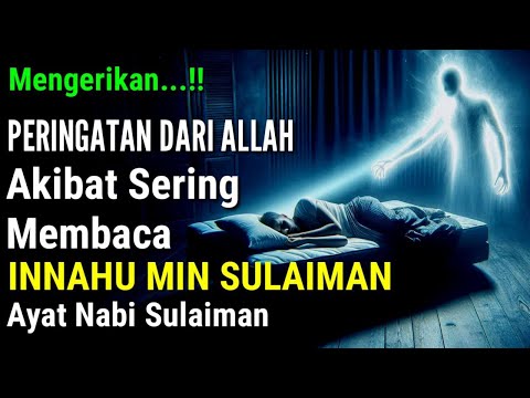 MENGERIKAN !! Jika Sering Membaca Ayat Sulaiman, Ini Yang Terjadi..