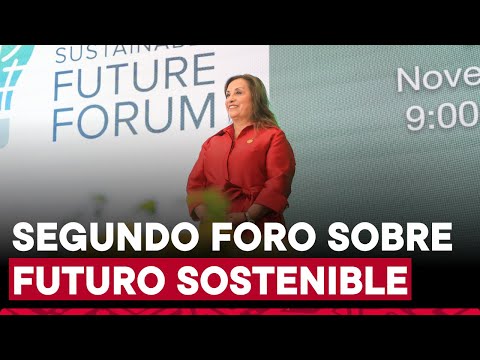 APEC Perú 2024: presidenta Dina Boluarte participó en Segundo Foro sobre Futuro Sostenible