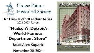 “Hudson’s: Detroit’s World-Famous Department Store” by Bruce Kopytek (Bicknell Series: 2024-2025)
