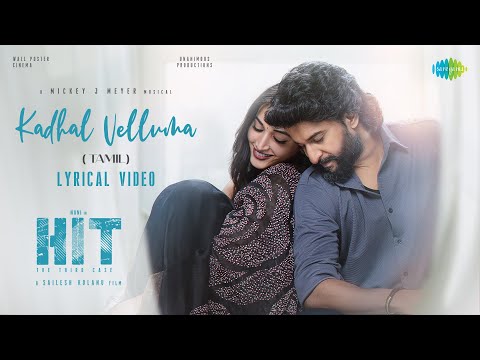 Kadhal Velluma - Lyrical | HIT 3 (Tamil) | Nani | Sailesh Kolanu | Srinidhi Shetty | Mickey J Meyer