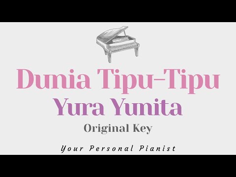 Dunia Tipu-Tipu – Yura Yunita (Original Key Karaoke) – Piano Instrumental Cover with Lyrics