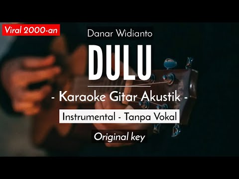 Dulu (Karaoke Akustik) – Danar Widianto (HQ Audio)