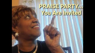 PRAISE PARTY...You are invited
