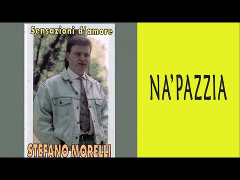 STEFANO MORELLI - 'NA PAZZIA