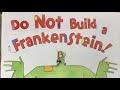 Exploring the Themes of 'Do Not Build A Frankenstein'
