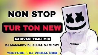 TUR TON NEW 2025 | #201 NON STOP SAPATA TUR TON AADIVASI TIMLI BEND MIXING DJ VISHAL DDM
