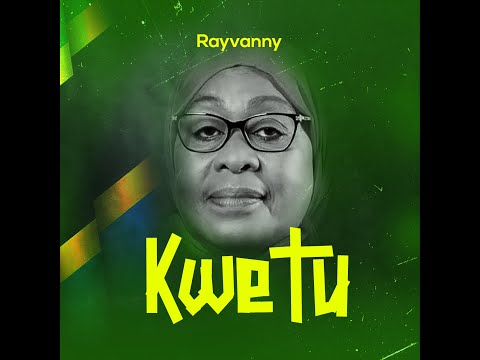 Rayvanny - Kwetu (Mama samia) Official Audio