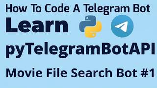 Movie File Search Bot - Part #1 | Learn pyTelegramBotAPI | TeleBot | How To Code A Telegram Bot