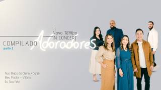 ADORADORES | NOVO TEMPO IN CONCERT | PARTE 2