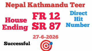 Nepal Kathmandu Teer 🎯 Today FR SR House Ending Success date 27-6-2026