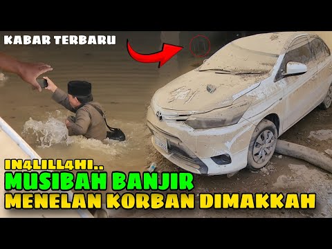 IN4LILAH!! MUS!BAH BANJIR DI MAKKAH MENELAN KORBAN ORANG INDONESI4