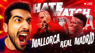 MALLORCA VS REAL MADRID LIVE HATEWATCH !
