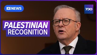 Australia announces it will recognise a Palestinian state | 7.30