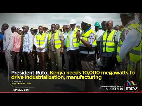 YouTube video thumbnail: President Ruto: Kenya Needs 10,000 Megawatts to Drive Industrialization, Manufacturing