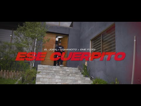 Ese Cuerpito - El Joan, Eme Flow, Yohancito
