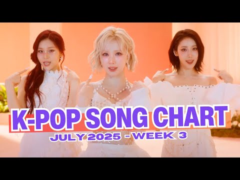 (TOP 100) K-POP SONG CHART | JULY 2025 (WEEK 3)