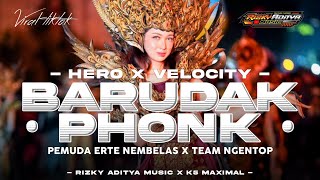 DJ HERO X BARUDAK PHONK X VELOCITY FEATURING K5 MAXIMAL ‼️ YANG LAGI VIRAL TIK TOK 2025