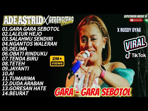 GARA GARA SEBOTOL MINUMAN - ADE ASTRID LAGU VIRAL DANGDUT  BAJIDOR FULL ALBUM X GERENGSENG TEAM