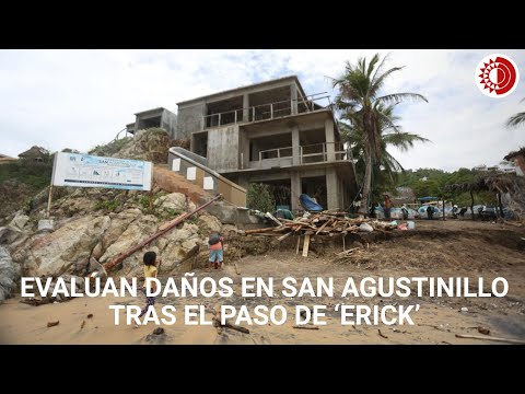 Habitantes de San Agustinillo evalúan los daños tras el paso de ‘Erick’