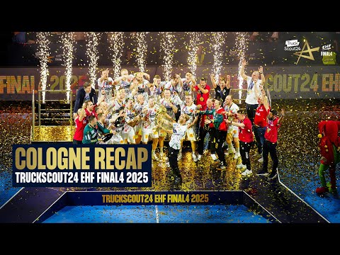 Cologne Recap | TruckScout24 EHF FINAL4 2025