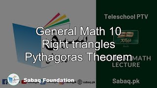 General Math 10 Right triangles
Pythagoras Theorem