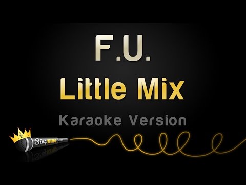 Little Mix – F.U. (Karaoke Version)