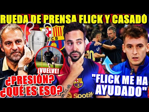 💥FLICK: "¿PRESIÓN? NO SÉ QUE es ESO..." ¡VUELVE DE JONG! - CASADÓ: "FLICK me AYUDA MUCHO en TODO"