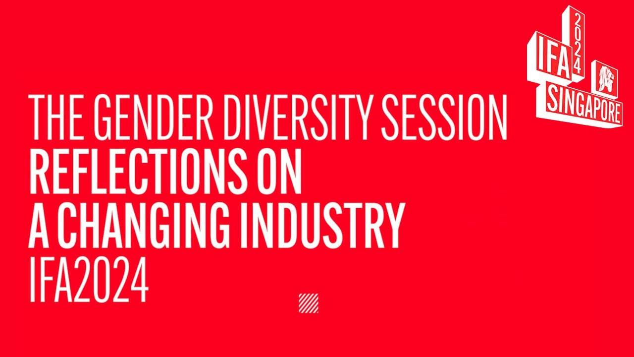 IFA2024 Gender Diversity Session, Reflections on a changing industry
