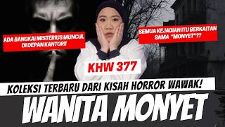 WANITA MONYET - KHW PART 377