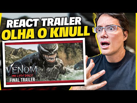 FINALMENTE O KNULL APARECEU! REACT: Venom: A Última Rodada | Trailer Final Dublado