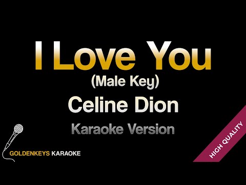 I Love You – Celine Dion (HQ Karaoke) (MALE KEY)