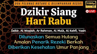 Putar 1x Saja! Dzikir Rabu Siang !! Mustajab Pembuka Rezeki Dari Segala Penjuru Zikir Lunas Hutang