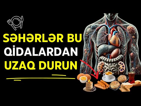 Bu Qidaları Səhərlər Yeməyin - Sağlamlığınızı Qoruyun!