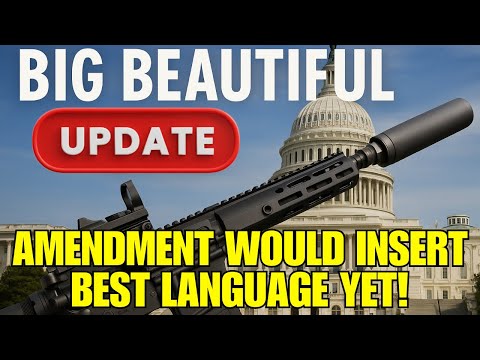 BREAKING: New Amendment Made To Big Beautiful Bill To Reinject NFA Destruction Language