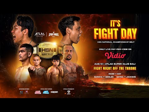 PARIS VS EDY! HSN BALI FIGHT NIGHT: “OFF THE THRONE 👑”