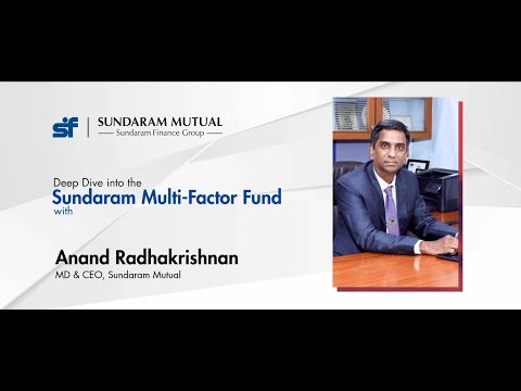 Mr. Anand Radhakrishnan, MD & CEO - Sundaram Mutual, on Sundaram Multi Factor Fund (NFO)